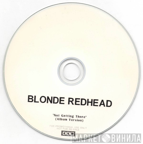 Blonde Redhead  - Not Getting There