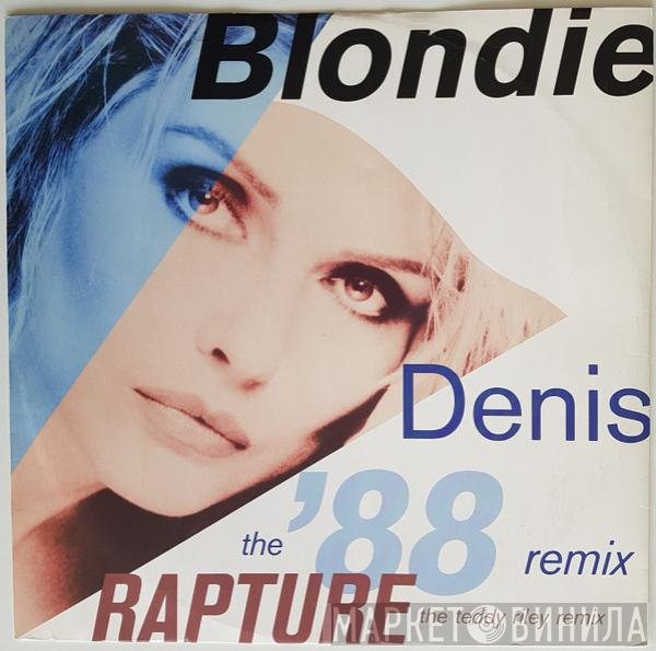 Blondie  - Denis (The '88 Remix) / Rapture (The Teddy Riley Remix)