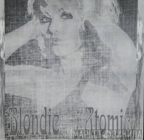 Blondie  - Atomic