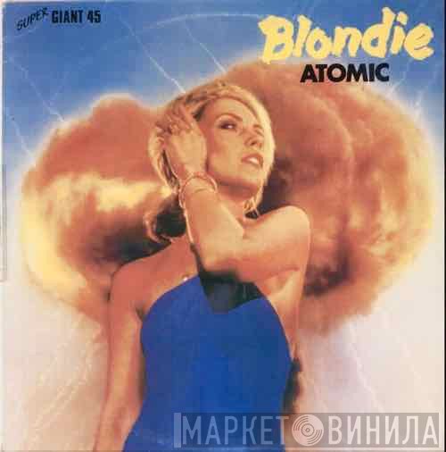 Blondie  - Atomic