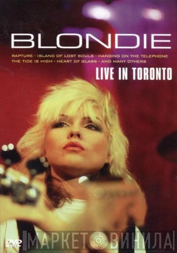 Blondie  - Live In Toronto