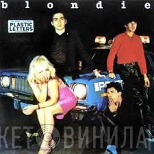 Blondie  - Plastic Letters