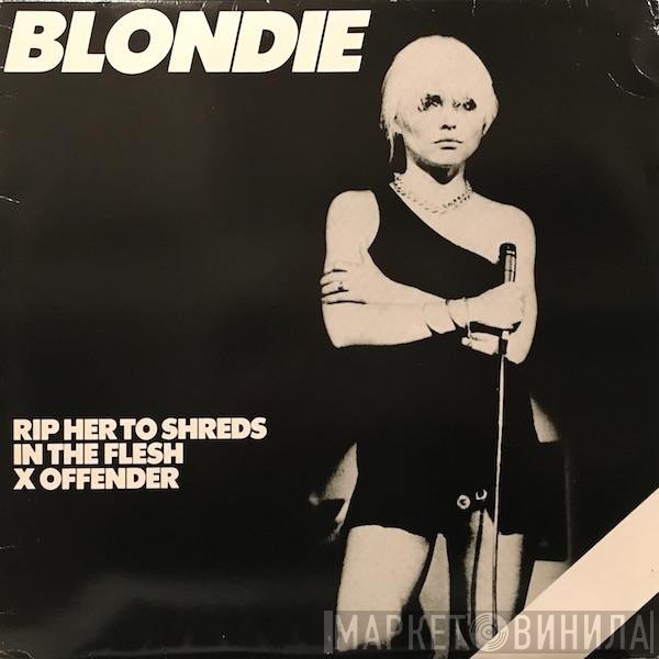 Blondie  - Rip Her To Shreds