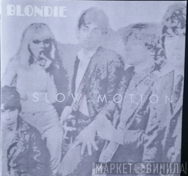 Blondie  - Slow Motion