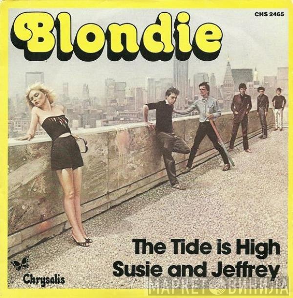 Blondie - The Tide Is High / Susie And Jeffrey