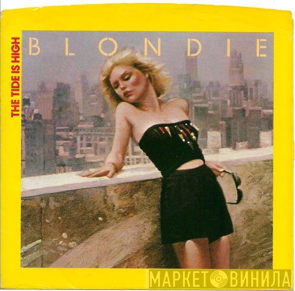 Blondie  - The Tide Is High