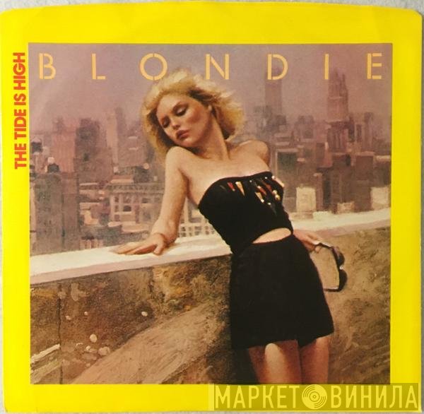 Blondie  - The Tide Is High