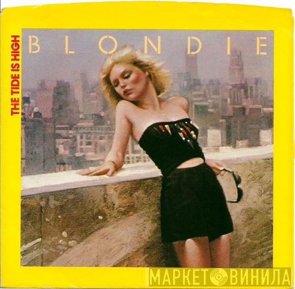 Blondie  - The Tide Is High