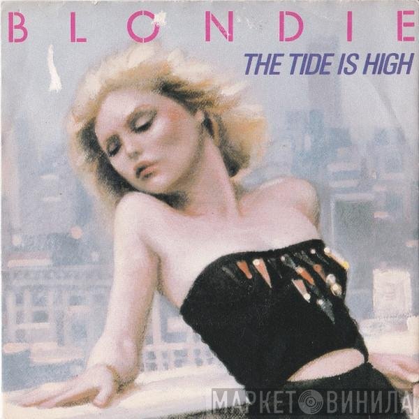 Blondie - The Tide Is High