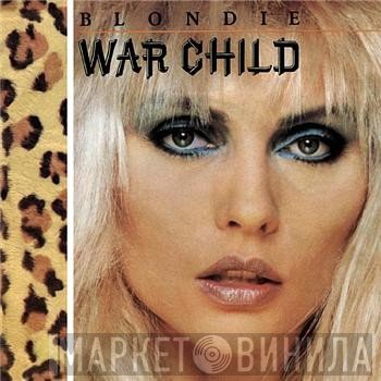 Blondie  - War Child