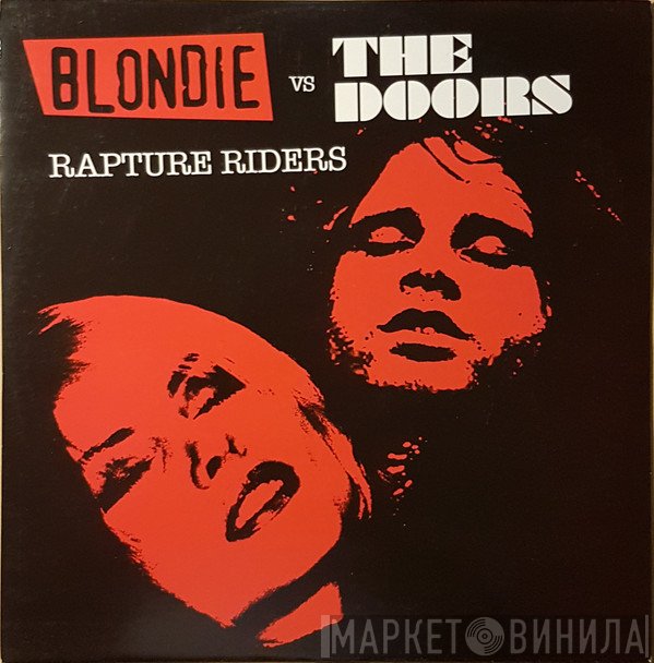 Blondie vs. The Doors  - Rapture Riders
