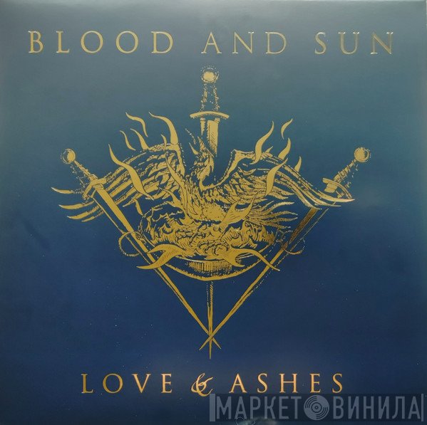 Blood And Sun - Love & Ashes