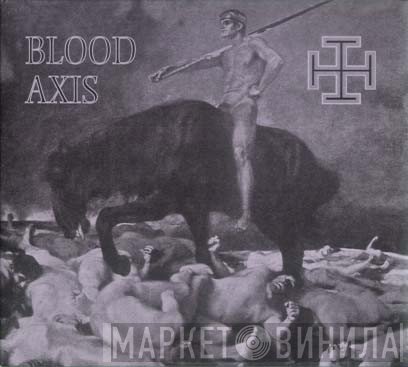 Blood Axis  - The Gospel Of Inhumanity