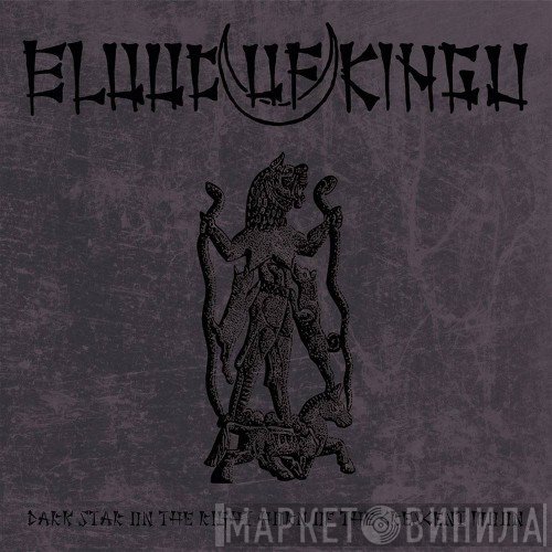 Blood Of Kingu - Dark Star On The Right Horn Of The Crescent Moon