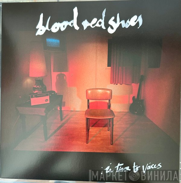 Blood Red Shoes  - In Time To Voices