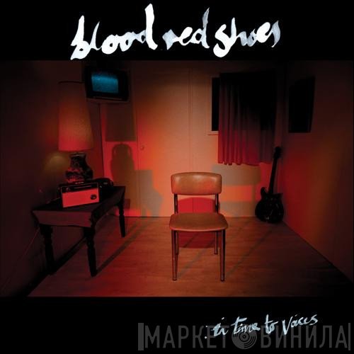 Blood Red Shoes  - In Time To Voices