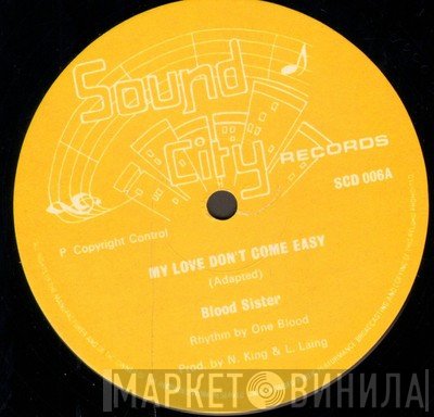 Blood Sisters - My Love Don't Come Easy / My Guy