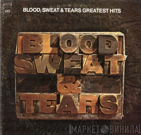 Blood, Sweat And Tears - Blood, Sweat &amp; Tears Greatest Hits
