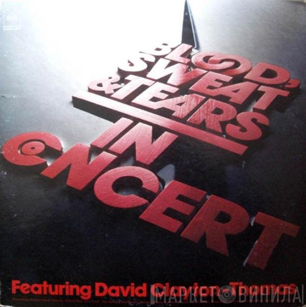 Blood, Sweat And Tears Featuring David Clayton-Thomas  - In Concert