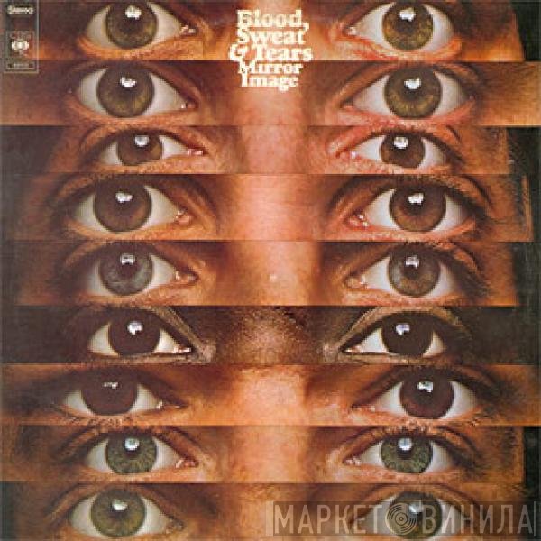 Blood, Sweat And Tears - Mirror Image