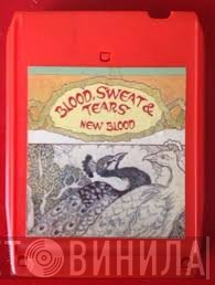 Blood, Sweat And Tears  - New Blood