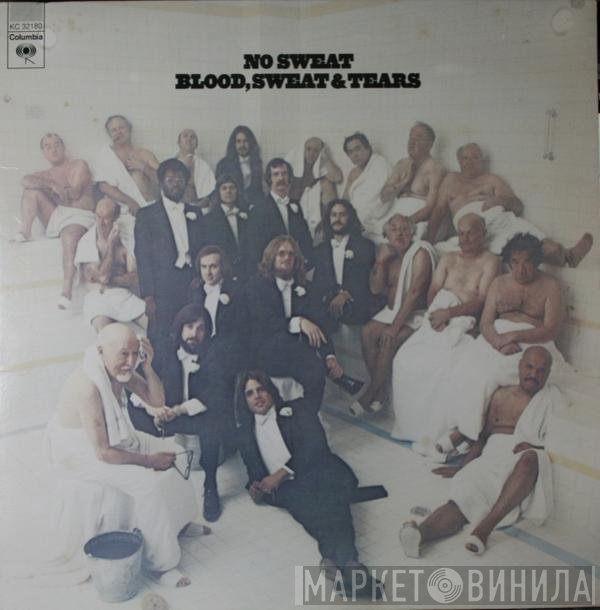 Blood, Sweat And Tears  - No Sweat