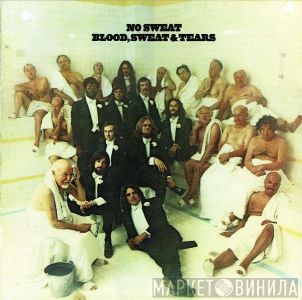 Blood, Sweat And Tears  - No Sweat