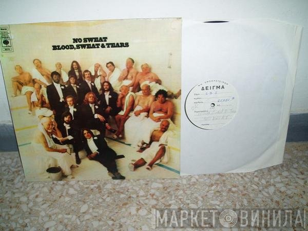 Blood, Sweat And Tears  - No Sweat