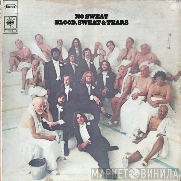 Blood, Sweat And Tears  - No Sweat