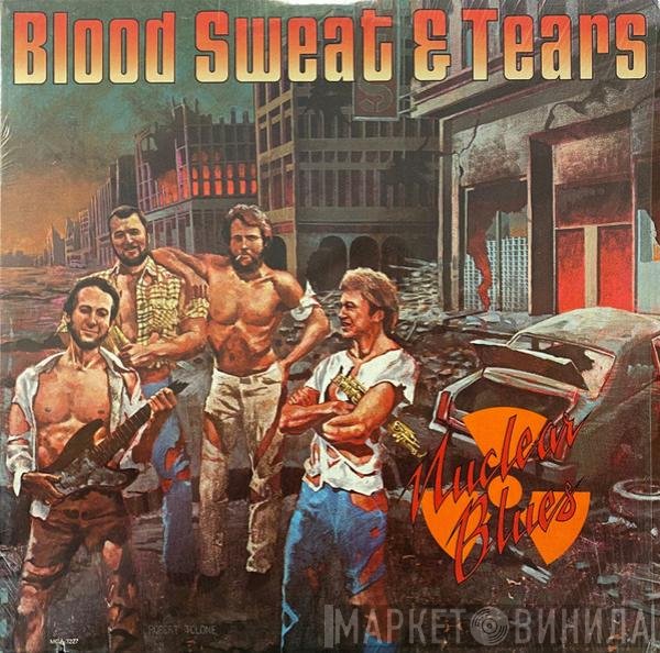 Blood, Sweat And Tears  - Nuclear Blues