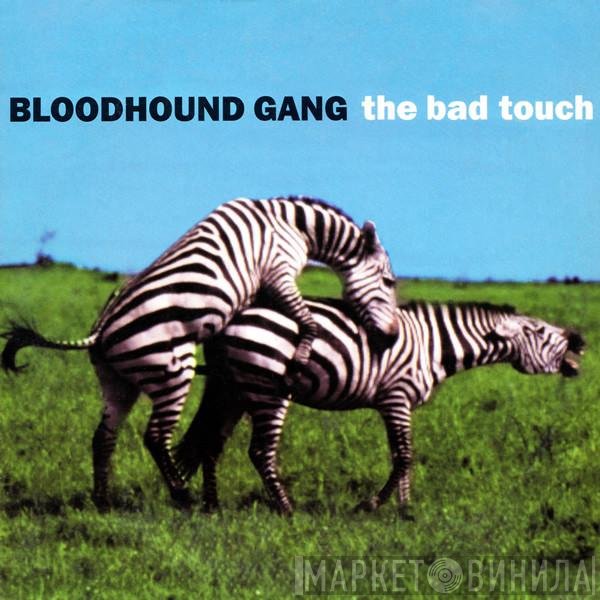 Bloodhound Gang  - The Bad Touch