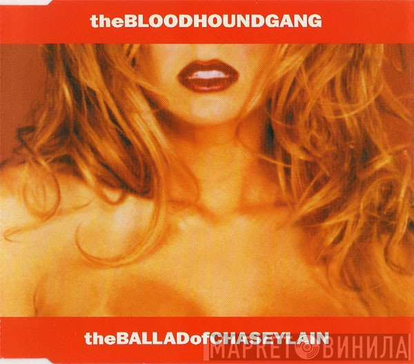 Bloodhound Gang - The Ballad Of Chasey Lain