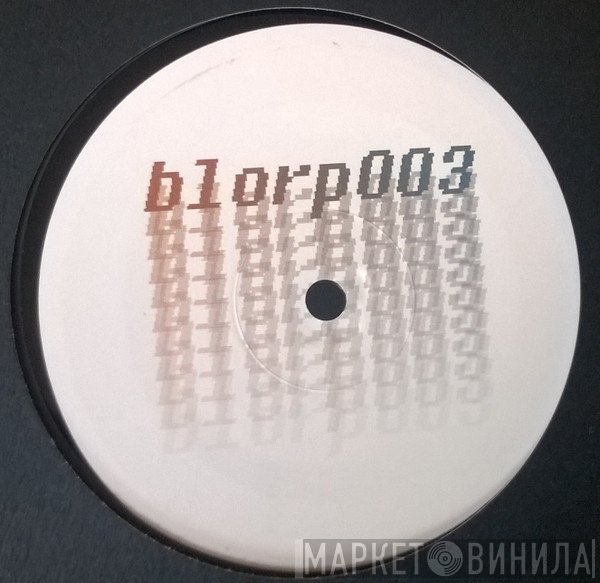  - Blorp003