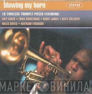  - Blowing My Horn 18 Timeless Trumpet Pieces