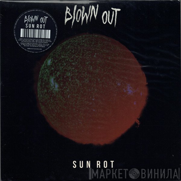 Blown Out - Sun Rot