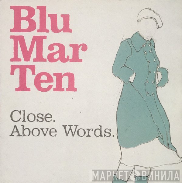 Blu Mar Ten  - Close. / Above Words.