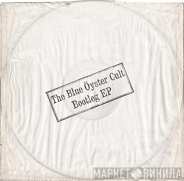 Blue Öyster Cult  - Bootleg EP
