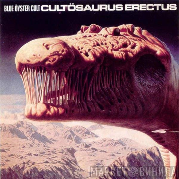 Blue Öyster Cult  - Cultösaurus Erectus
