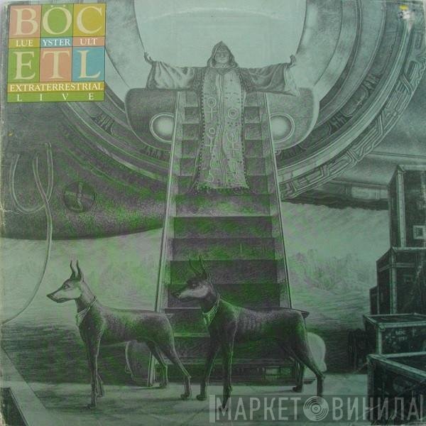 Blue Öyster Cult  - Extraterrestrial Live