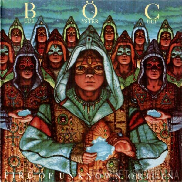 Blue Öyster Cult  - Fire Of Unknown Origin