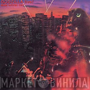 Blue Öyster Cult  - Godzilla Live!