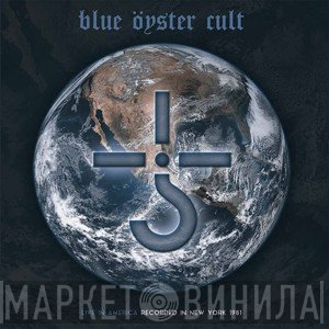 Blue Öyster Cult  - Live In America