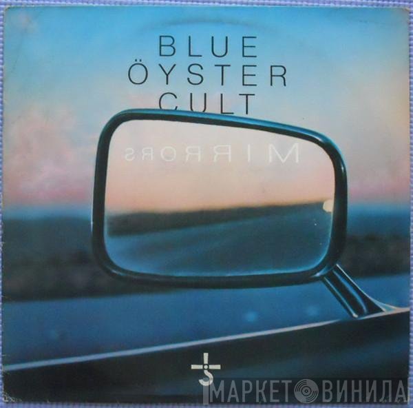 Blue Öyster Cult  - Mirrors