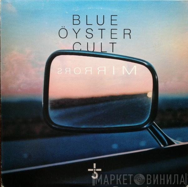 Blue Öyster Cult  - Mirrors
