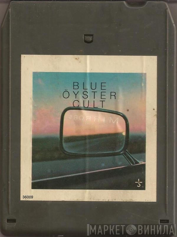 Blue Öyster Cult  - Mirrors