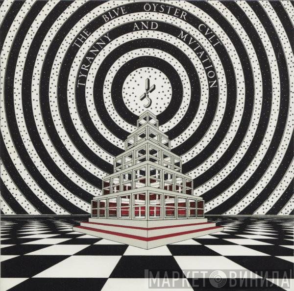 Blue Öyster Cult  - Tyranny And Mutation