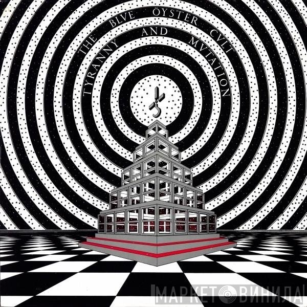 Blue Öyster Cult  - Tyranny And Mutation