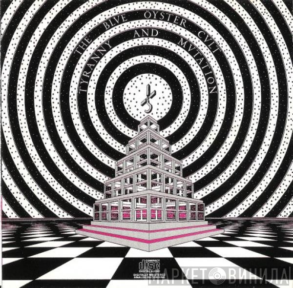 Blue Öyster Cult  - Tyranny And Mutation