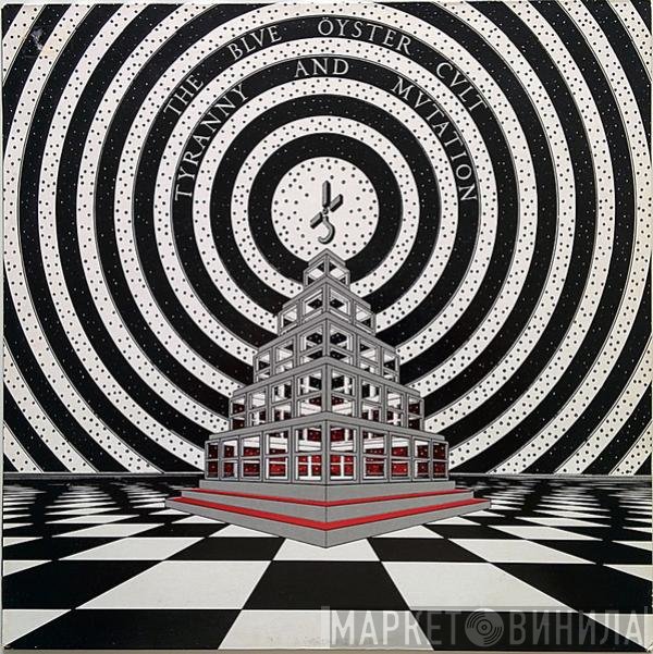 Blue Öyster Cult  - Tyranny And Mutation