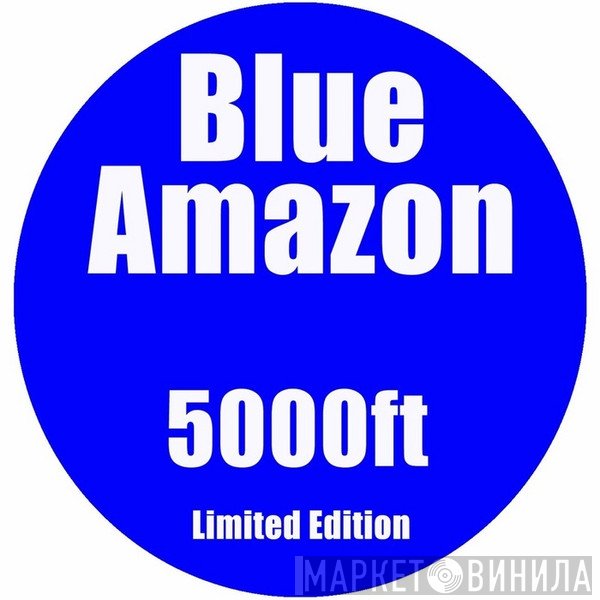 Blue Amazon  - 5000ft